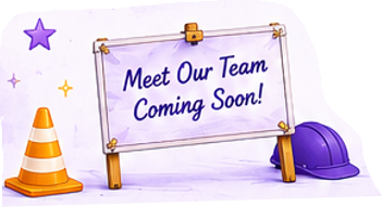 Meet our team coming soon sign